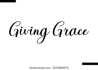 Giving Grace Christmas quotes cursive text typography 