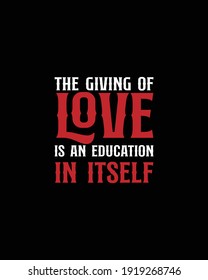 The giving of love is an education in itself.Hand drawn typography poster design. Premium Vector.