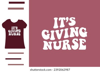 It's giving nurse t shirt design