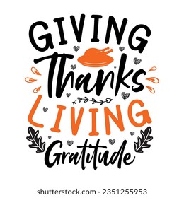 Giving Gracias, Living Gratitude, diseño de camisetas SVG, archivos de corte SVG negros, diseño de camisetas personalizadas de tipografía