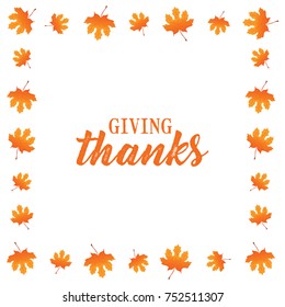 Giving Thanks Text, Happy Thanksgiving, Maple Fall Autumn Leaves Border, Vector Illustration Background