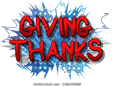 Giving Thanks - Vector illustrated comic book style phrase.