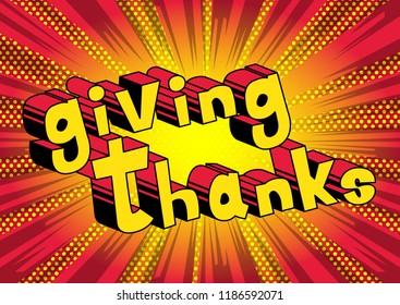 Giving Thanks - Vector illustrated comic book style phrase.