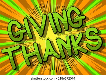 Giving Thanks - Vector illustrated comic book style phrase.