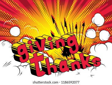 Giving Thanks - Vector illustrated comic book style phrase.