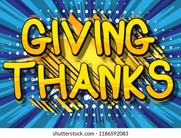 Giving Thanks - Vector illustrated comic book style phrase.