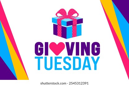 Giving Tuesday background, banner or poster design template. observed every year in December. Holiday concept. Use to any Template, card, poster, placard, template.