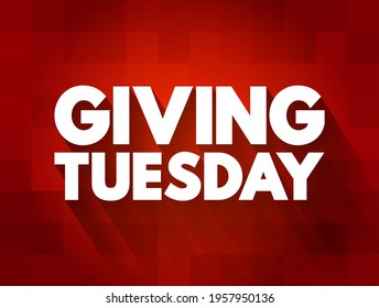 Giving Tuesday - global generosity movement unleashing the power of generosity, text concept background