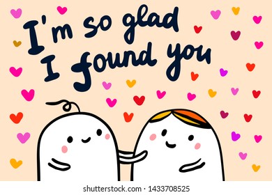 I am so glad found you hand drawn vector illustration in cartoon style couple talking heart symbols