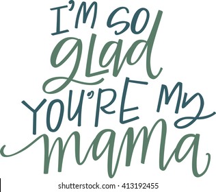 I'm So Glad You're My Mama