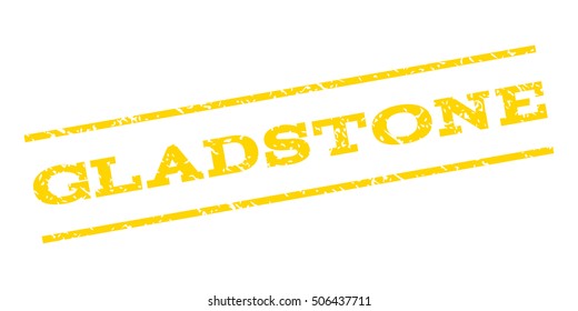 Gladstone watermark stamp. Text tag between parallel lines with grunge design style. Rubber seal stamp with scratched texture. Vector yellow color ink imprint on a white background.