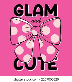 Glam And Cute, Girls Graphic Tees Vector Designs And Other Uses