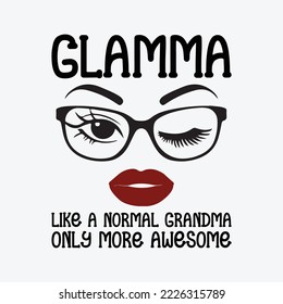 Glamma Like A Normal Grandma Only More Awesome Glasses Face