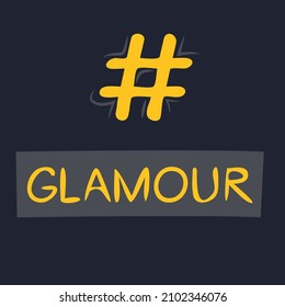 Glamour hashtag text, Vector illustration.