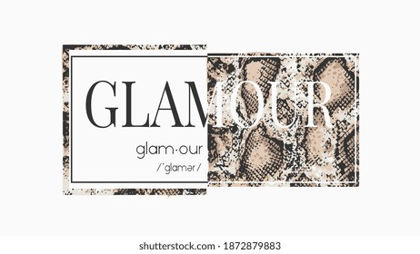 glamour slogan on snake skin pattern background for fashion print