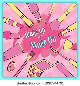 Glamour vector background with cosmetic items and phrase in the middle. Wake up and makeup. Pink fashion wallpaper for webdesign and printing