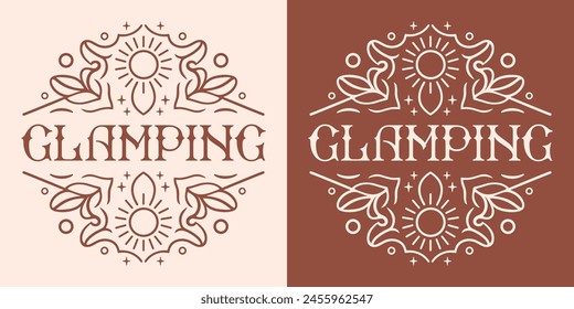 Glamping glamorous camping badge button logo shirt design. Retro vintage celestial sun elegant fancy boho bohemian brown aesthetic illustration. Camper girl quotes vector for clothing printable gifts.