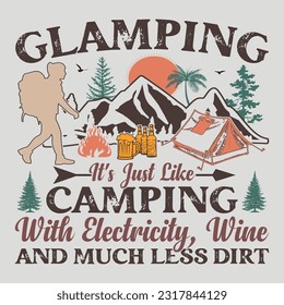 Glamping It's Just Like Camping With Electricity, Wine And Much Less Dirt Camping SVG Sublimation Vector Graphic T-Shirt Design svg