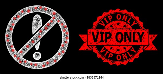 Glare mesh net forbidden exclamation with light spots, and Vip Only dirty ribbon seal print. Red stamp seal includes Vip Only caption inside ribbon.