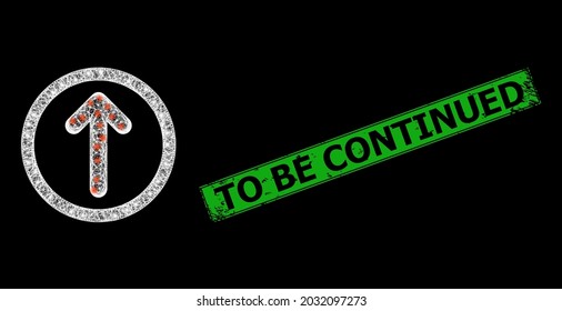 Red de enlucido redondeada hacia arriba con puntos brillantes y rayado rectangular verde Sello de sello To Be Continued. Marco vectorial de constelación creado a partir del icono de flecha hacia arriba redondeada y líneas blancas cruzadas.