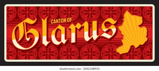 Glarus Swiss canton plate, Switzerland tin plaque. Vector vintage banner, travel touristic landmark, retro sign, board or postcard with vintage ornament with territory map