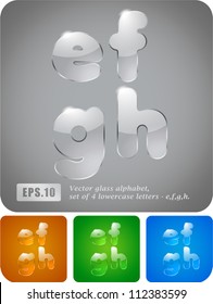 Glass alphabet, set of 4 lowercase letters "e", "f", "g", "h". Vector Eps 10. The rest of uppercase and lowercase letters, symbols and numbers of the alphabet in my portfolio.