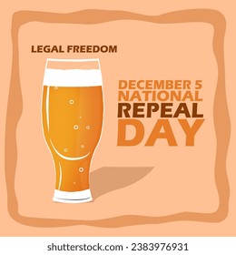 A glass of beer with bold text in frame on light brown background to commemorate National Repeal Day on December 5