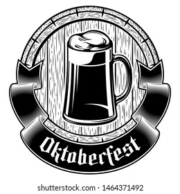 Glass beer mug with frothy lager on wooden barrel background. Title motto Oktoberfest on banner ribbon. Vector graphic illustration in engraved retro ink style. Emblem stamp for t-shirt or bar design.