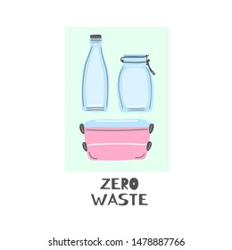 Glass bottle, jar and lunchbox. Zero waste lifestyle. Save planet. Care of nature. Vegan. Go green. Vector illustration, eps10