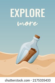 Glass bottle with an old treasure map in the sand. Vector illustration with text explore more, cartoon style. Nautical theme. Beach, adventure concept.