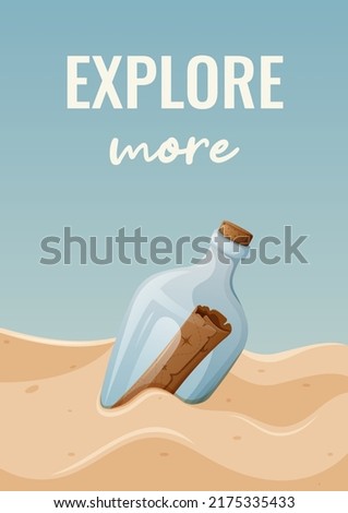 Glass bottle with an old treasure map in the sand. Vector illustration with text explore more, cartoon style. Nautical theme. Beach, adventure concept.