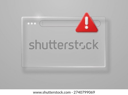 Glass browser window with a red exclamation mark. Vector 3D illustration.