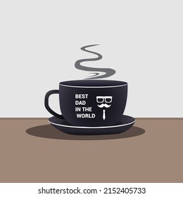 A glass of coffe sign best dad of the world. Happy father's day. 