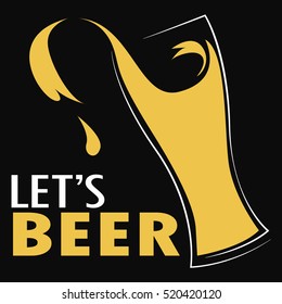 Glass of craft beer in flat style. Vector illustration. Isolated on black bacground with text let's beer
