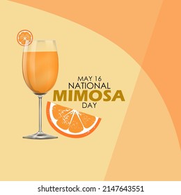 A glass of drink containing orange juice with a slice of orange fruit named mimosa with bold texts on orange background, National Mimosa Day May 16