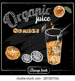 A glass of fresh orange juice, organic, drawn in chalk on a blackboard, vector illustration