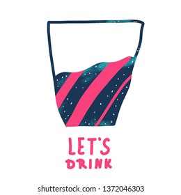 Glass of juice isolated with Lets Drink quote. Vector concept illustration.