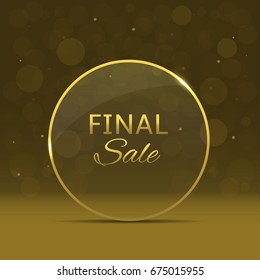 Glass luxury Final sale label over golden background. Clearance promotion label