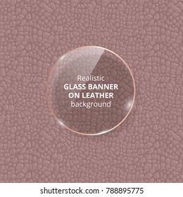 Glass plate on a leather background. Vector illustration.