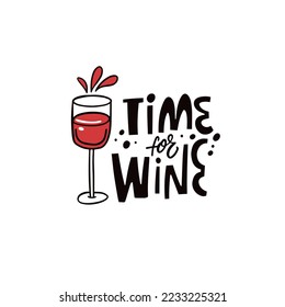 Glass of red wine and time for wine phrase lettering. Hand drawn vector art illustration.