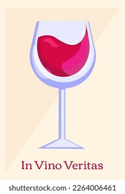 A glass with red wine and In Vino Veritas phrase, alcohol in glass, party object in cute cartoon style, vector decorative object for parties and festivals.