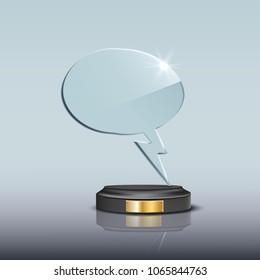 Glass Speech Bubble Award template. Vector blank glass speech bubble trophy award.