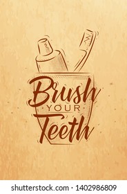 Glass with toothpaste in retro style lettering brush your teeth drawing on craft paper background.