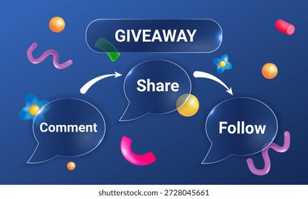 Glass UI style Giveaway Posts a 3D frame with transparent speech bubbles and colorful 3D shapes. Social media engagement concept with follow, share and comment steps.