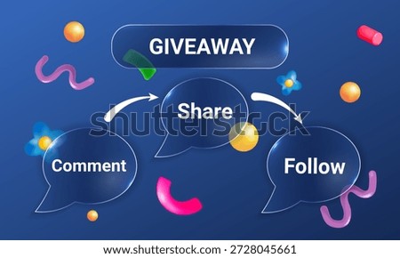 Glass UI style Giveaway Posts a 3D frame with transparent speech bubbles and colorful 3D shapes. Social media engagement concept with follow, share and comment steps.