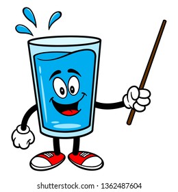 Glass of Water Mascot with a Pointer - A vector cartoon illustration of a glass of Water mascot holding a Pointer stick.