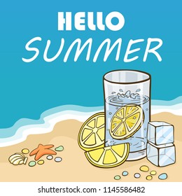 Glass of water with slice of lemons and lemonade on the summer beach. Sea shore, pebbles, shell, starfish . Hand drawn vector cartoon style. Hello summer. Summer lettering. 
