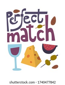 Glass of wine, cheese, fig, olives. Wine with appetizers. Vector hand drawn elements on white background. Lettering typography poster with text: "Perfect match". 