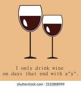 Glas Wein auf hellem Hintergrund mit Typografie für Werbedrucke T-Shirt-Design. Flache Vektorgrafik. Dekoratives Design für Poster, Karten