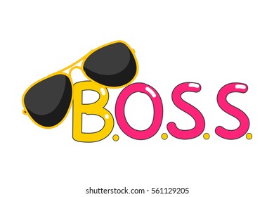glasses lie on the word boss. Hand lettering.Vector printable poster with phrase.Design for clothing and cards. funny pictures.